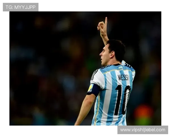 梅西世界杯淘汰赛进球集锦：每一粒进球背后的故事与意义